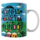 Caneca Amo Meu Nordeste - Mainha Mais Porreta do Mundo - Modelo 02