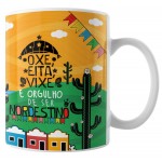 Caneca Amo Meu Nordeste - Oxe - Eita - Vixe E O Orgulho de Ser Nordestino